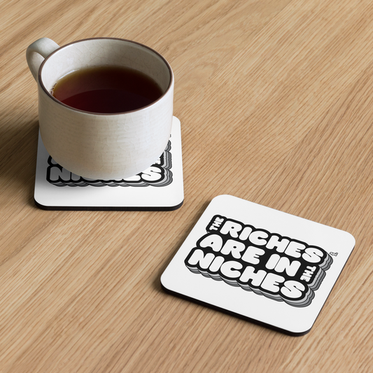 The Riches are in the Niches Cork-Back Coaster