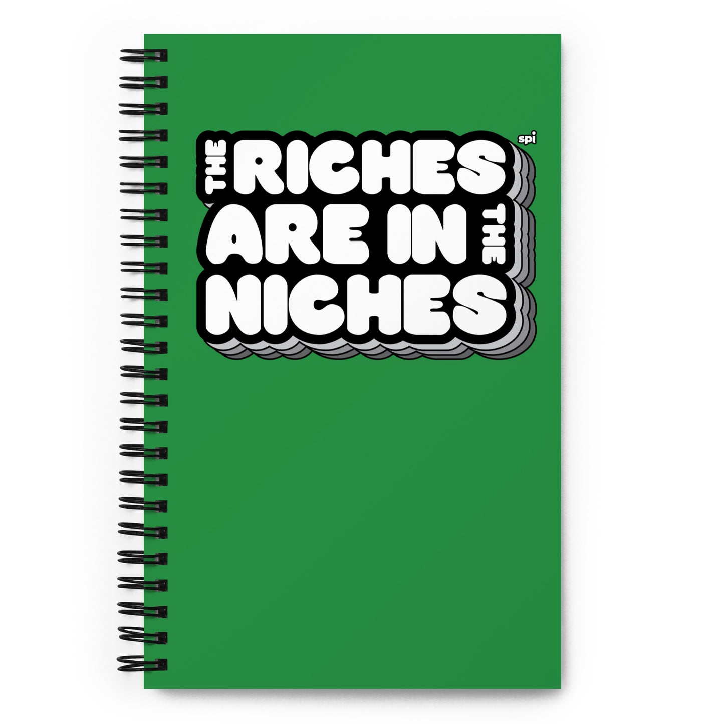 The Riches are in the Niches spiral notebook
