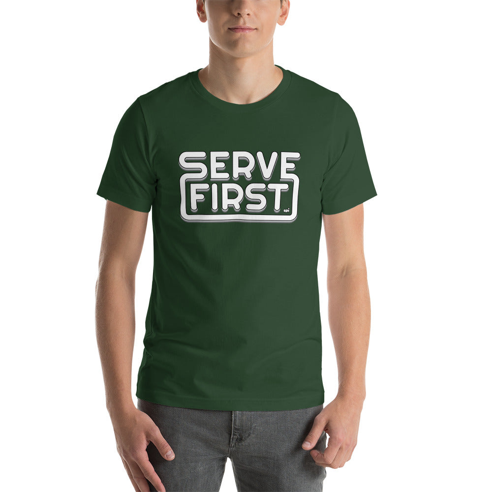 Serve First unisex tee
