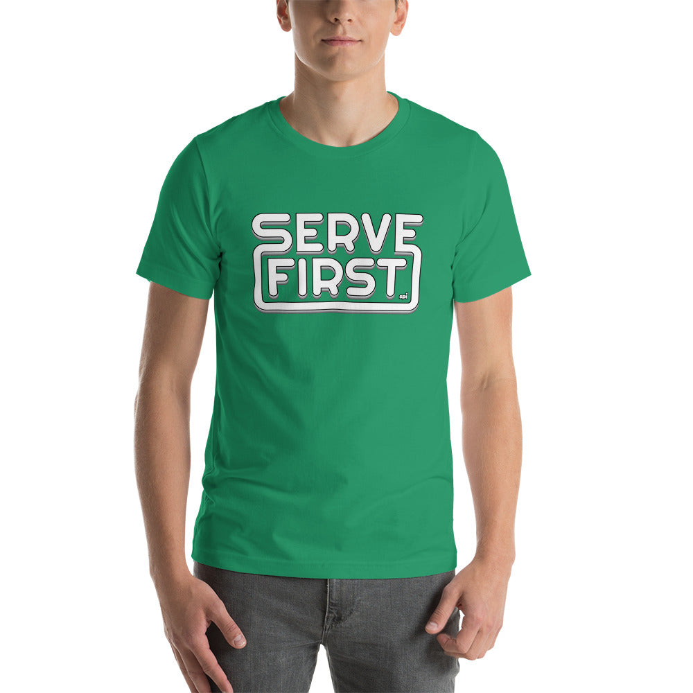 Serve First unisex tee